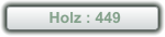 Holz : 449