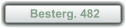 Besterg. 482