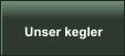 Unser kegler