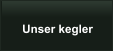 Unser kegler