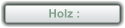 Holz :