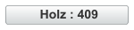 Holz : 409
